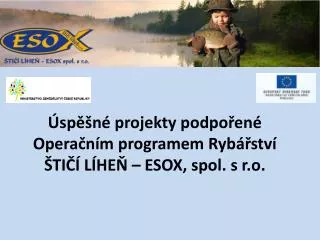 sp n projekty podpo en opera n m programem ryb stv ti l he esox spol s r o