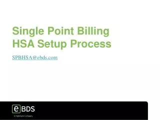 Single Point Billing HSA Setup Process