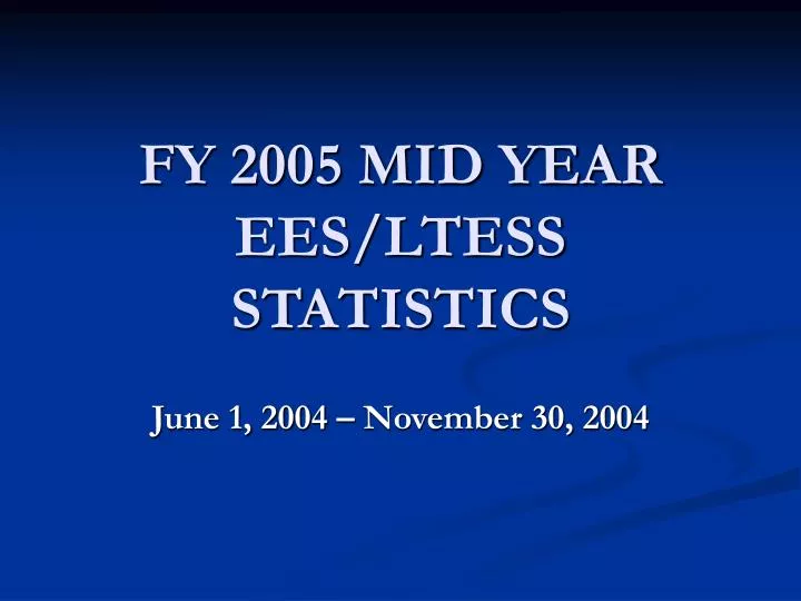 fy 2005 mid year ees ltess statistics