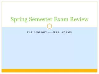 Spring Semester Exam Review