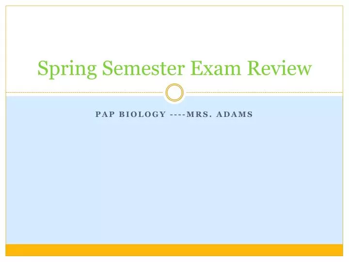 spring semester exam review