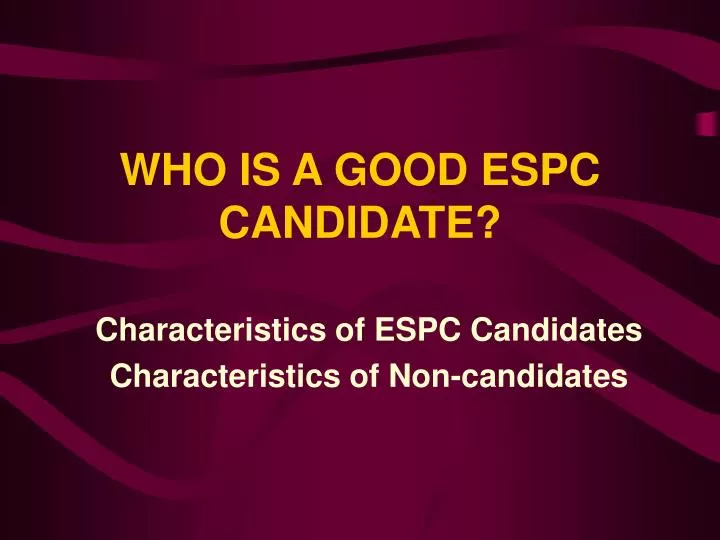who is a good espc candidate