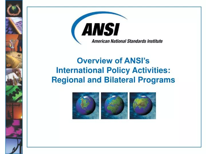 overview of ansi s international policy activities regional and bilateral programs