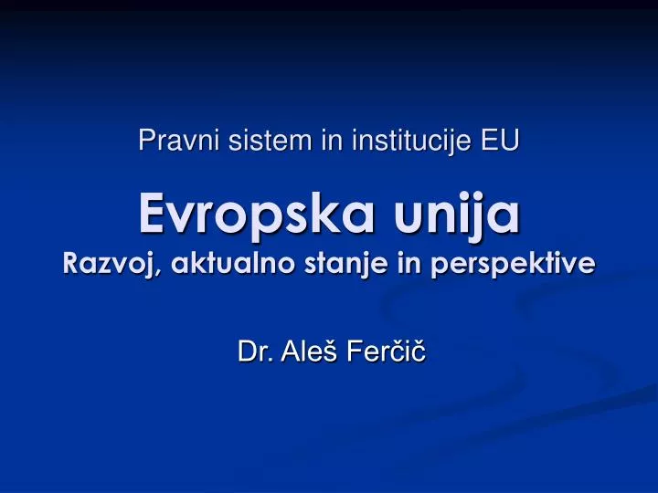 pravni sistem in institucije eu evropska unija razvoj aktualno stanje in perspektive