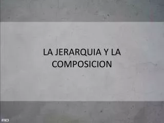 la jerarquia y la composicion