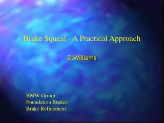 Brake Squeal - A Practical Approach