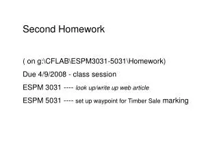 Second Homework ( on g:\CFLAB\ESPM3031-5031\Homework) Due 4/9/2008 - class session