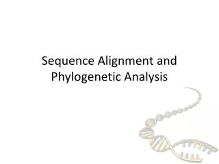 Sequence Alignment and Phylogenetic Analysis