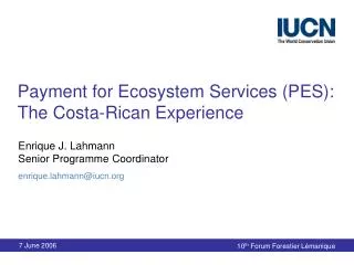 Payment for Ecosystem Services (PES): The Costa-Rican Experience