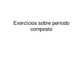exerc cios sobre per odo composto