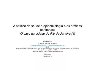 Capitulo 4 A Nova Saúde Pública maranhao@ensp.fiocruz.br emaranhao@hotmail 2006
