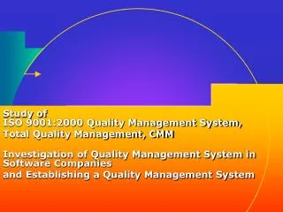 Study of ISO 9001:2000 Quality Management System, Total Quality Management, CMM