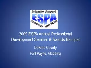 2009 ESPA Annual Professional Development Seminar &amp; Awards Banquet