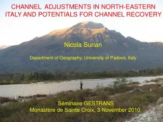 CHANNEL ADJUSTMENTS IN NORTH-EASTERN ITALY AND POTENTIALS FOR CHANNEL RECOVERY