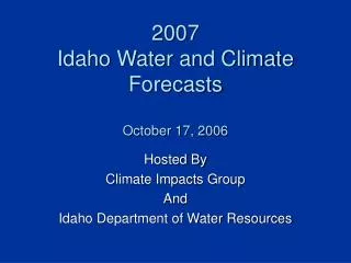 2007 Idaho Water and Climate Forecasts October 17, 2006
