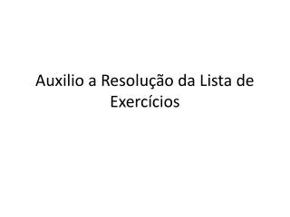 auxilio a resolu o da lista de exerc cios