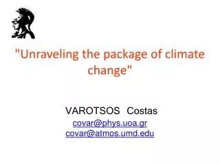 &quot;Unraveling the package of climate change&quot; VAROTSOS Costas covar@phys.uoa.gr covar@atmos.umd