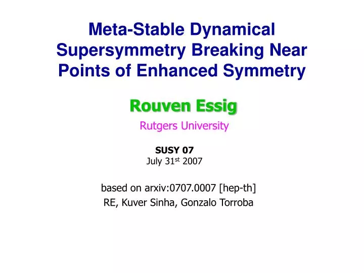 meta stable dynamical supersymmetry breaking near points of enhanced symmetry