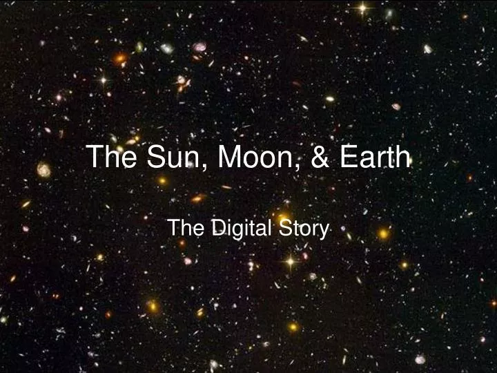 the sun moon earth