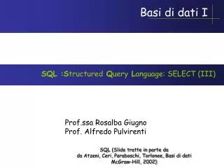 sql slide tratte in parte da da atzeni ceri paraboschi torlonee basi di dati mcgraw hill 2002