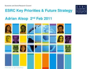 ESRC Key Priorities &amp; Future Strategy Adrian Alsop 2 nd Feb 2011