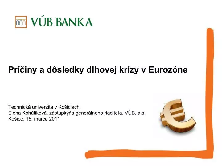 pr iny a d sledky dlhovej kr zy v euroz ne