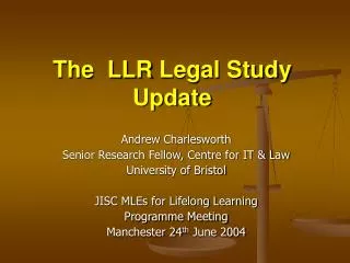 The LLR Legal Study Update