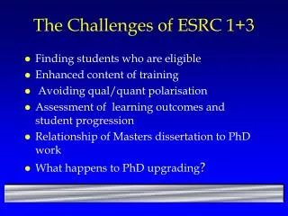 The Challenges of ESRC 1+3