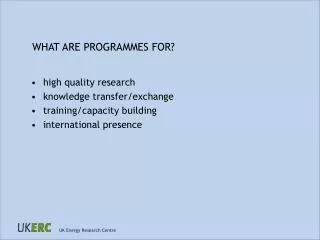 WHAT ARE PROGRAMMES FOR?