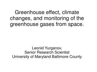 Greenhouse effect, climate changes, and monitoring of the greenhouse gases from space.