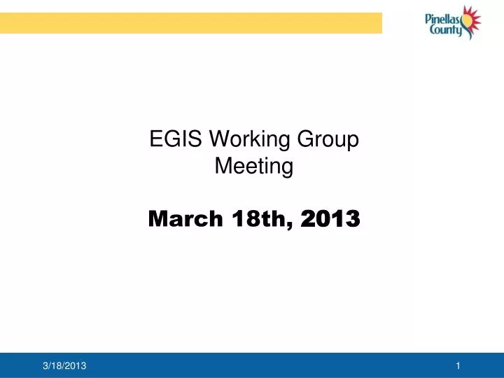 egis working group meeting march 18th 2013