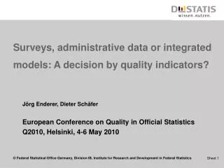 Surveys, administrative data or integrated models: A decision by quality indicators?