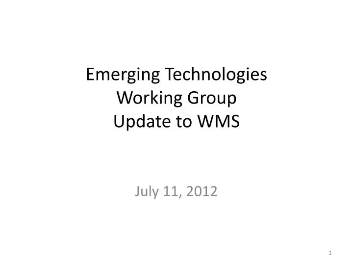 emerging technologies working group update to wms