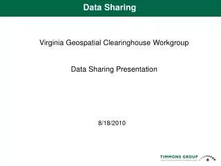 Virginia Geospatial Clearinghouse Workgroup Data Sharing Presentation