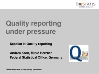 Quality reporting under pressure