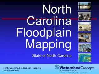North Carolina Floodplain Mapping State of North Carolina