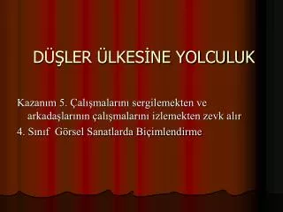 d ler lkes ne yolculuk