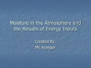 Moisture in the Atmosphere and the Results of Energy Inputs