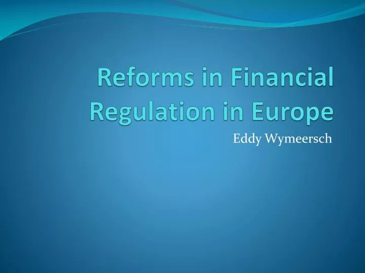 reforms in financial regulation in europe