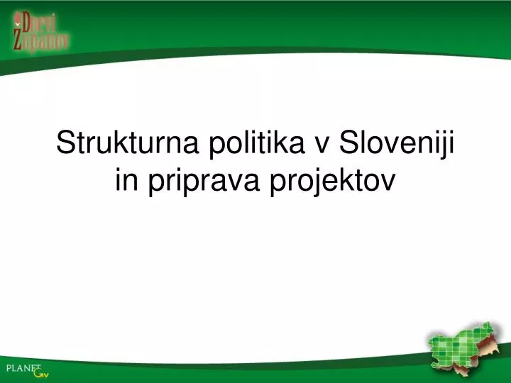 strukturna politika v sloveniji in priprava projektov