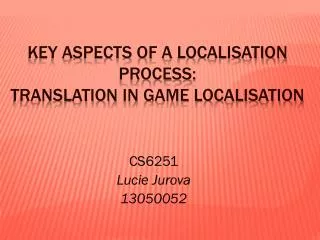 Key Aspects of a Localisation process : translation in game Localisation