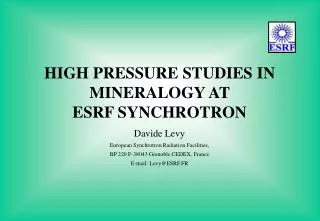HIGH PRESSURE STUDIES IN MINERALOGY AT ESRF SYNCHROTRON
