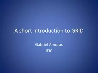 A short introduction to GRID