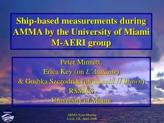 Ship-based measurements during AMMA by the University of Miami M-AERI group