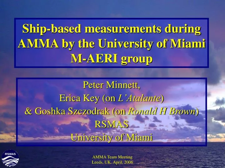ship based measurements during amma by the university of miami m aeri group