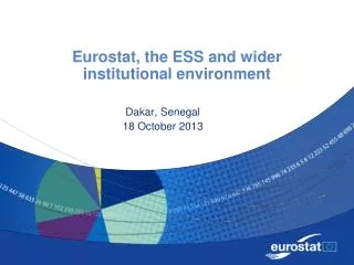Eurostat, the ESS and wider institutional environment