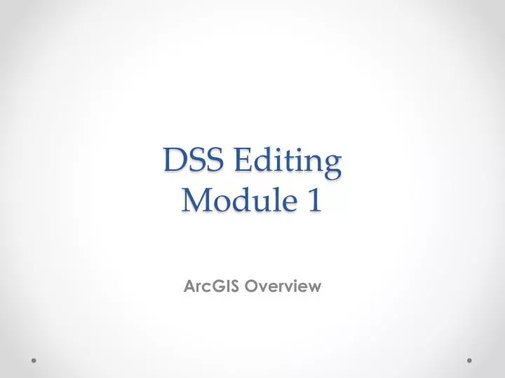 dss editing module 1