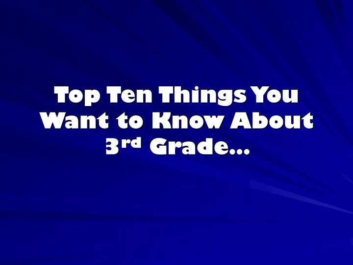 top ten things you want to know about 3 rd grade