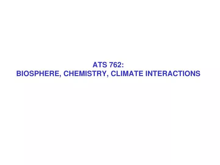 ats 762 biosphere chemistry climate interactions