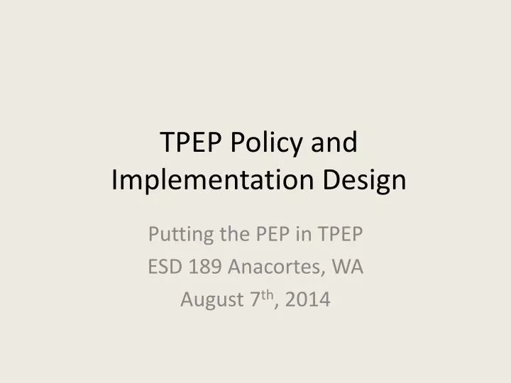 tpep policy and implementation design